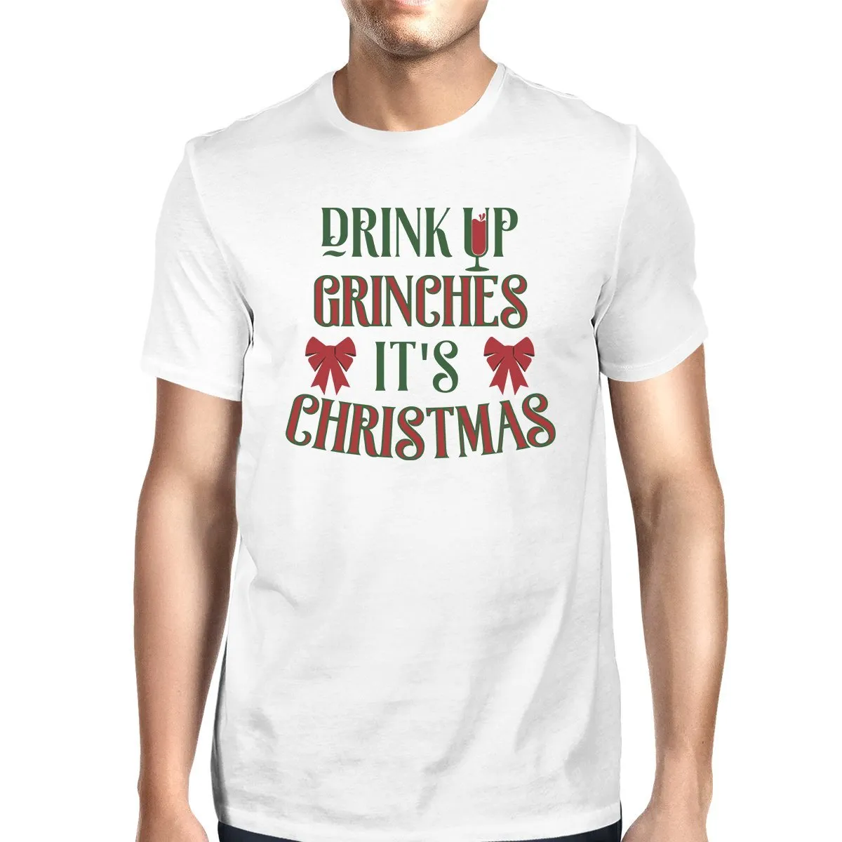Drink Up Grinches It's Time to Get the Trees Lit Mens White Shirt