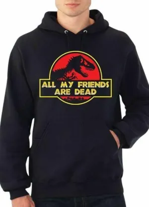 Jurassic Parker - ALL MY FRIENDS ARE DEAD Pullover Hoodie Black